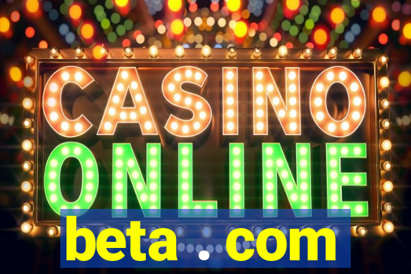 beta . com